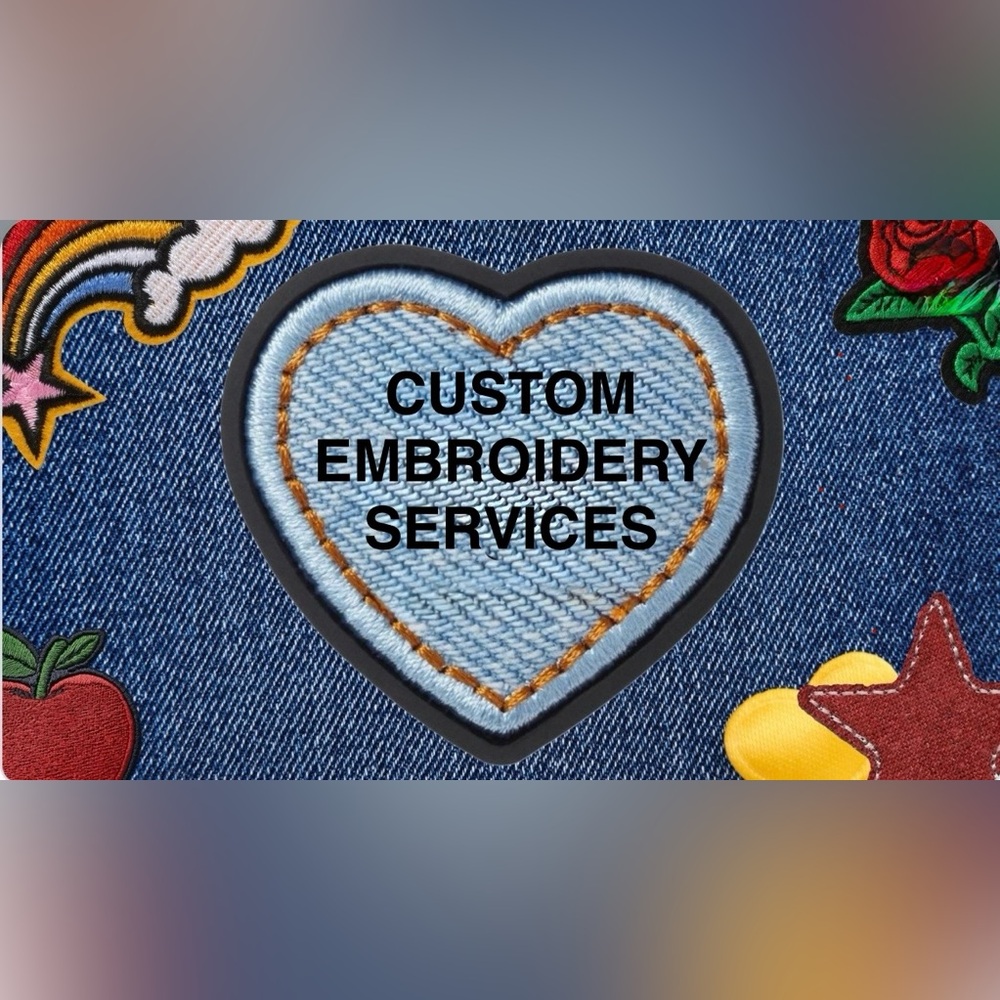 CUSTOM EMBROIDERY SERVICES AVAILABLE as of 08/01/2025, Prices Quoted Per Project